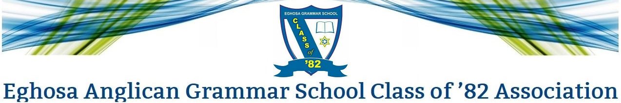 Eghosa Anglican Grammar School Class of ’82 Association